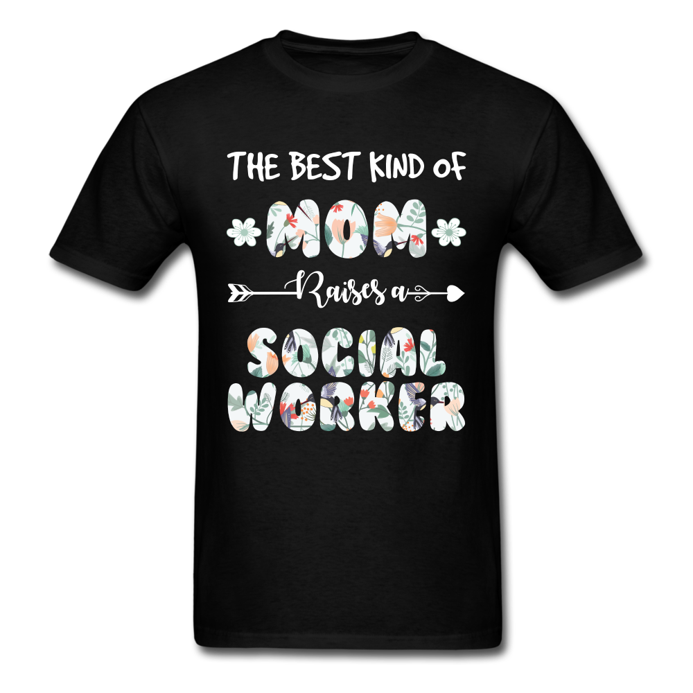 The Best Kind Of Mom Raises A Social Worker Unisex Classic T-Shirt - black