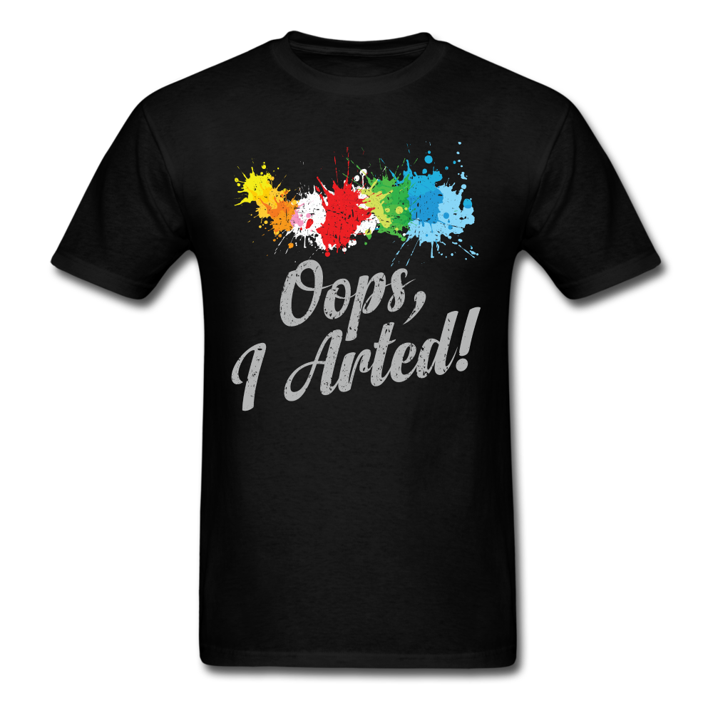 Oops I Arted (Distressed Gray Letters) Unisex Classic T-Shirt - black