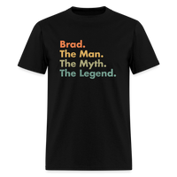 Load image into Gallery viewer, Brad The Man The Myth The Legend Unisex T-Shirt - black
