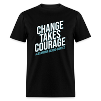 Load image into Gallery viewer, Change Takes Courage Alexandria Ocasio-Cortez Unisex Classic T-Shirt - black
