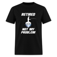 Load image into Gallery viewer, Retired Not My Problem Fishing Unisex Classic T-Shirt - black
