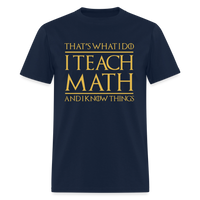 Load image into Gallery viewer, That's What I Do I Teach Math And I Know Things Unisex T-Shirt - navy
