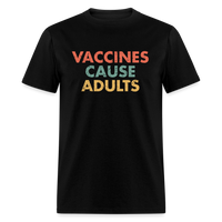 Load image into Gallery viewer, Vaccines Cause Adults Unisex Classic T-Shirt - black
