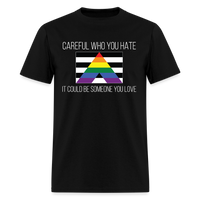 Load image into Gallery viewer, Careful Who You Hate Straight Ally Unisex Classic T-Shirt - black

