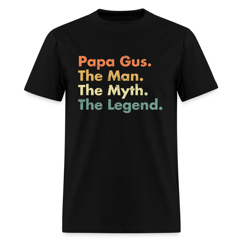 Papa Gus The Man The Myth The Legend Unisex Classic T-Shirt - black