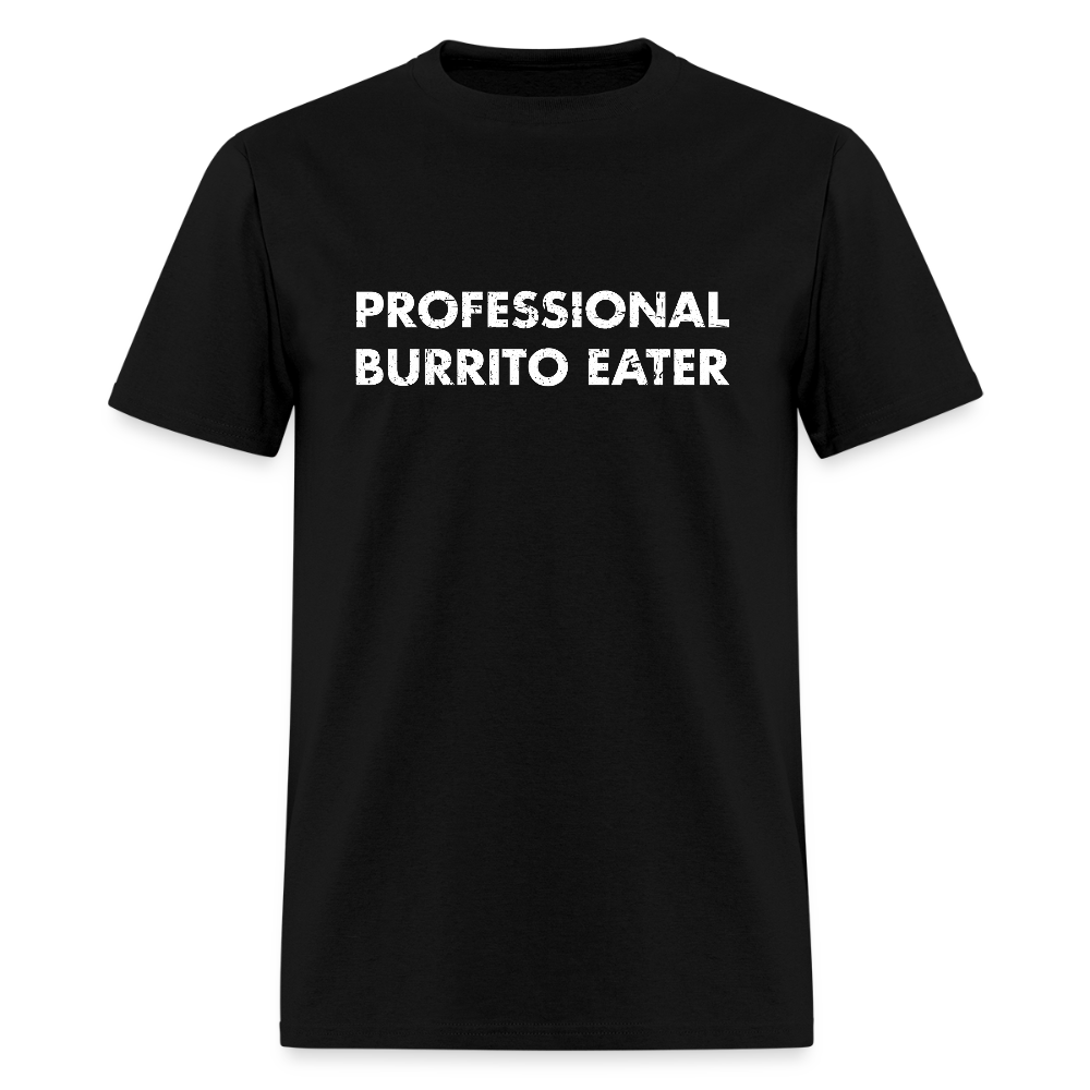 Professional Burrito Eater Unisex T-Shirt - black