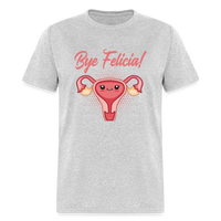 Load image into Gallery viewer, Bye Felicia Hysterectomy Uterus Unisex Classic T-Shirt - heather gray
