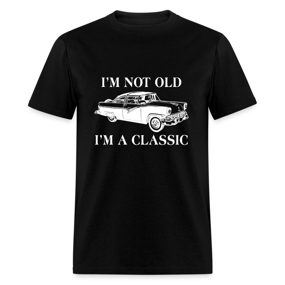 I'm Not Old I'm A Classic Unisex Classic T-Shirt - black