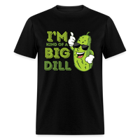 Load image into Gallery viewer, I&#39;m Kind Of A Big Dill Unisex Classic T-Shirt - black
