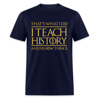 Load image into Gallery viewer, That&#39;s What I Do I Teach History Unisex Classic T-Shirt - navy
