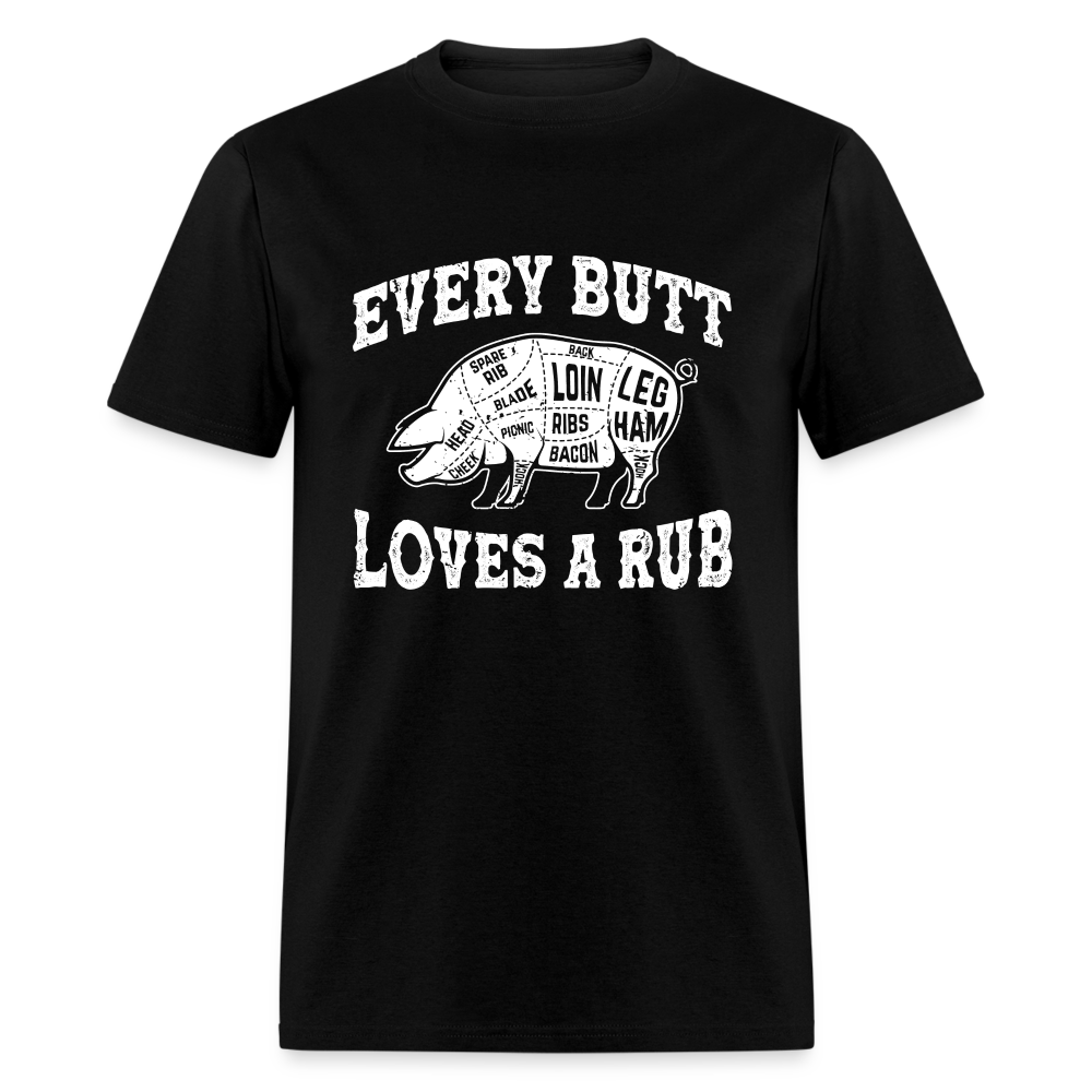 Every Butt Loves A Rub Unisex Classic T-Shirt - black