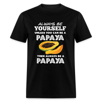 Load image into Gallery viewer, Always Be Yourself Unless You Can Be A Papaya Unisex Classic T-Shirt - black
