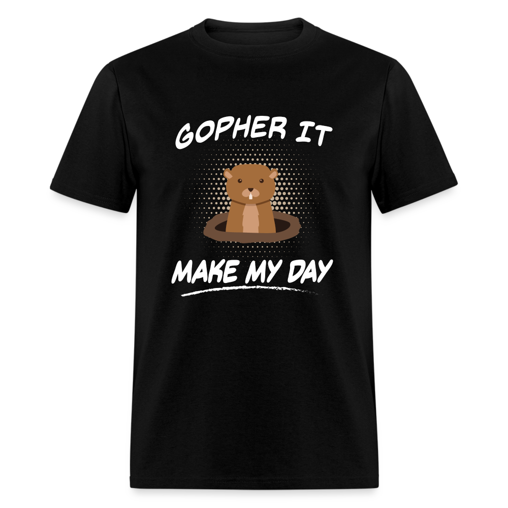 Gopher It Make My Day Unisex Classic T-Shirt - black