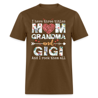 Load image into Gallery viewer, I Have Three Titles Mom Grandma And Gigi Unisex Classic T-Shirt - brown
