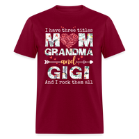 Load image into Gallery viewer, I Have Three Titles Mom Grandma And Gigi Unisex Classic T-Shirt - burgundy
