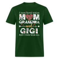 Load image into Gallery viewer, I Have Three Titles Mom Grandma And Gigi Unisex Classic T-Shirt - forest green
