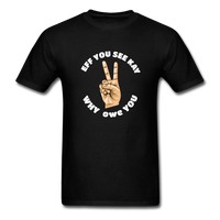 Load image into Gallery viewer, Eff You See Kay Why Owe You Peace Sign Unisex Classic T-Shirt - black

