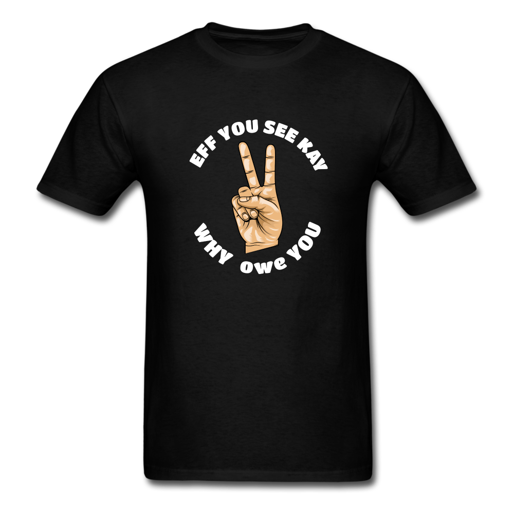 Eff You See Kay Why Owe You Peace Sign Unisex Classic T-Shirt - black