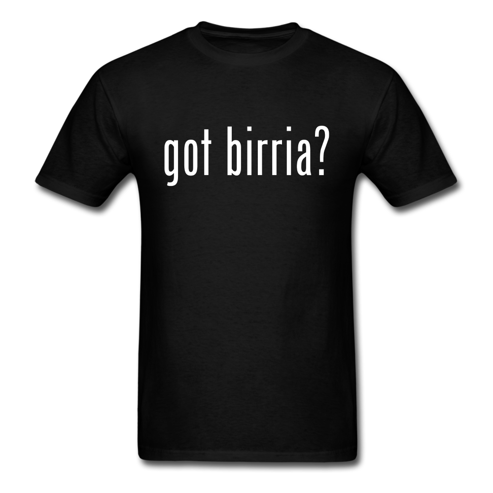 Got Birria Unisex Classic T-Shirt - black