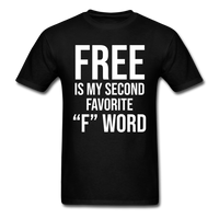 Load image into Gallery viewer, Free Is My Second Favorite &quot;F&quot; Word Unisex Classic T-Shirt - black

