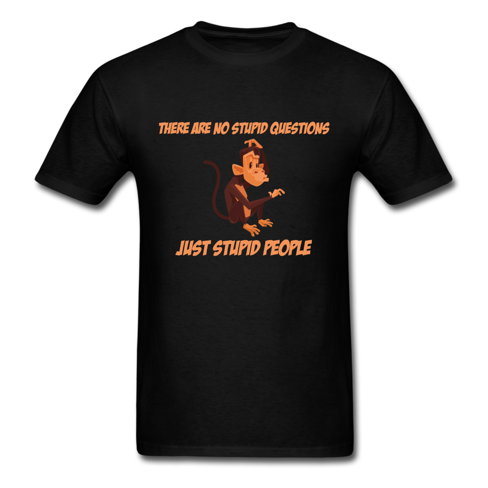 There Are No Stupid Questions Just Stupid People Monkey Unisex Classic T-Shirt - black