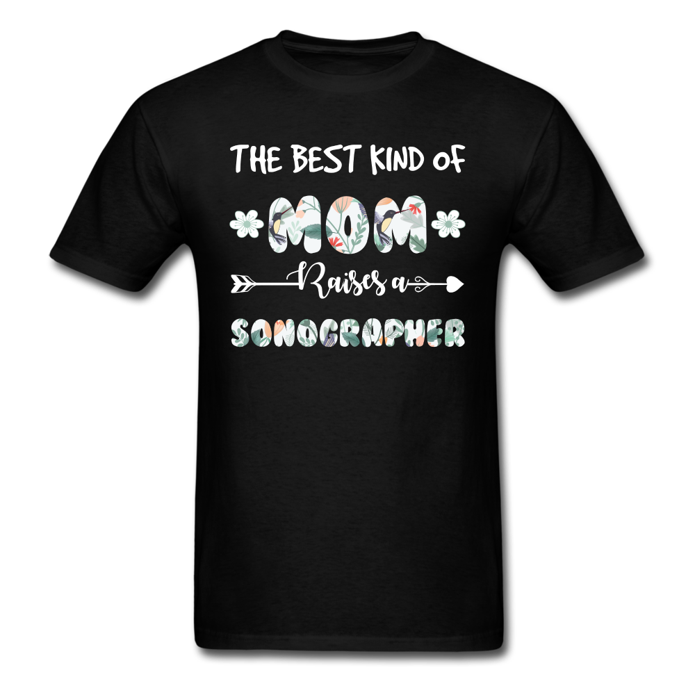 The Best Kind Of Mom Raises A Sonographer Unisex Classic T-Shirt - black