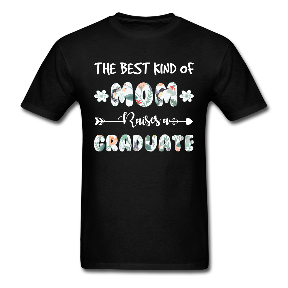 The Best Kind Of Mom Raises A Graduate Unisex Classic T-Shirt - black