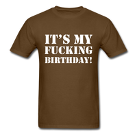 Load image into Gallery viewer, It&#39;s My Fucking Birthday Unisex Classic T-Shirt - brown
