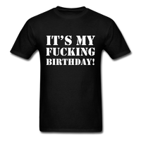 Load image into Gallery viewer, It&#39;s My Fucking Birthday Unisex Classic T-Shirt - black
