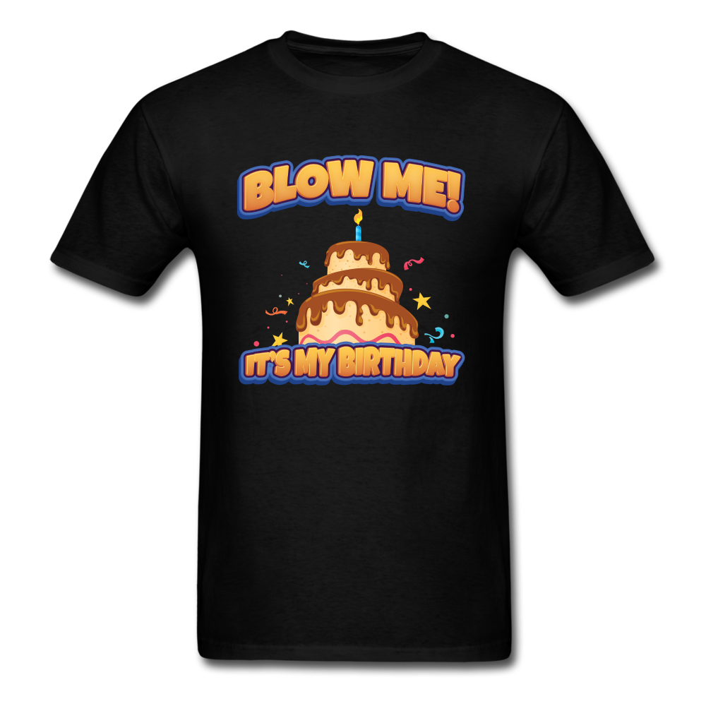 Blow Me It's My Birthday With Candle and Cake Unisex Classic T-Shirt - black