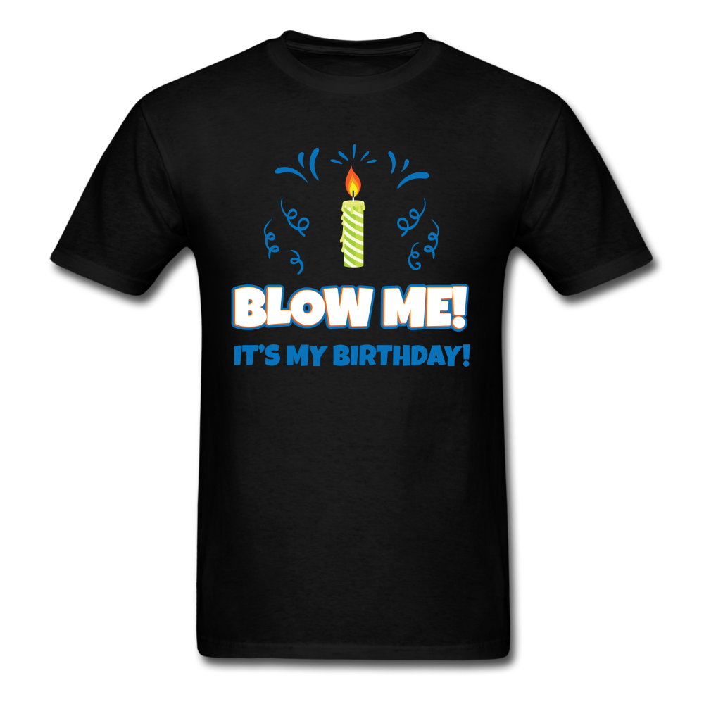 Blow Me It's My Birthday | Candle Only Unisex Classic T-Shirt - black