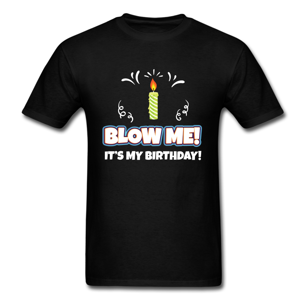 Blow Me It's My Birthday with candle Unisex Classic T-Shirt - black