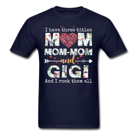 Load image into Gallery viewer, I Have Three Titles Mom Mom-Mom and Gigi Unisex Classic T-Shirt - navy
