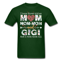 Load image into Gallery viewer, I Have Three Titles Mom Mom-Mom and Gigi Unisex Classic T-Shirt - forest green
