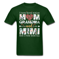 Load image into Gallery viewer, I Have Three Titles Mom Grandma Mimi Unisex Classic T-Shirt - forest green
