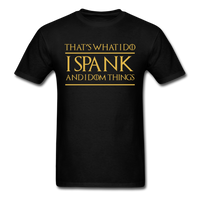 Load image into Gallery viewer, That&#39;s What I Do I Spank and I Dom Things Unisex Classic T-Shirt - black
