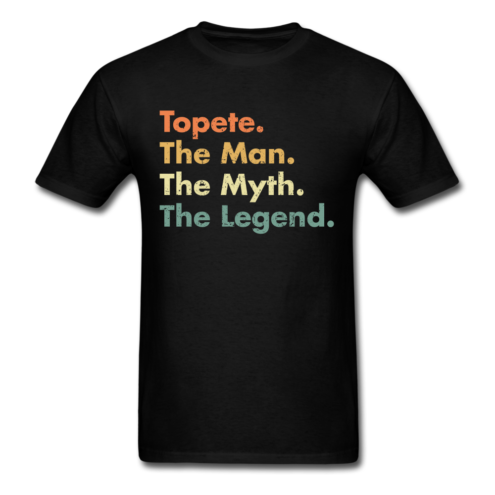 Topete The Man The Myth The Legend Unisex Classic T-Shirt - black