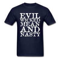 Load image into Gallery viewer, Evil Wicked Mean And Nasty Unisex Classic T-Shirt - navy
