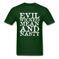Load image into Gallery viewer, Evil Wicked Mean And Nasty Unisex Classic T-Shirt - forest green
