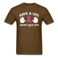 Load image into Gallery viewer, Save A Life Grope Your Wife Unisex Classic T-Shirt - brown
