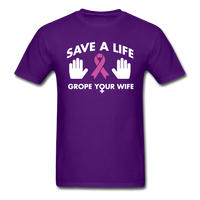 Load image into Gallery viewer, Save A Life Grope Your Wife Unisex Classic T-Shirt - purple

