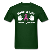 Load image into Gallery viewer, Save A Life Grope Your Wife Unisex Classic T-Shirt - forest green
