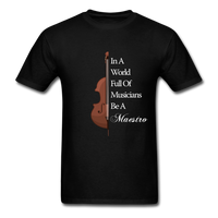 Load image into Gallery viewer, In A World Full Of Musicians Be A Maestro Unisex Classic T-Shirt - black
