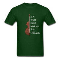 Load image into Gallery viewer, In A World Full Of Musicians Be A Maestro Unisex Classic T-Shirt - forest green

