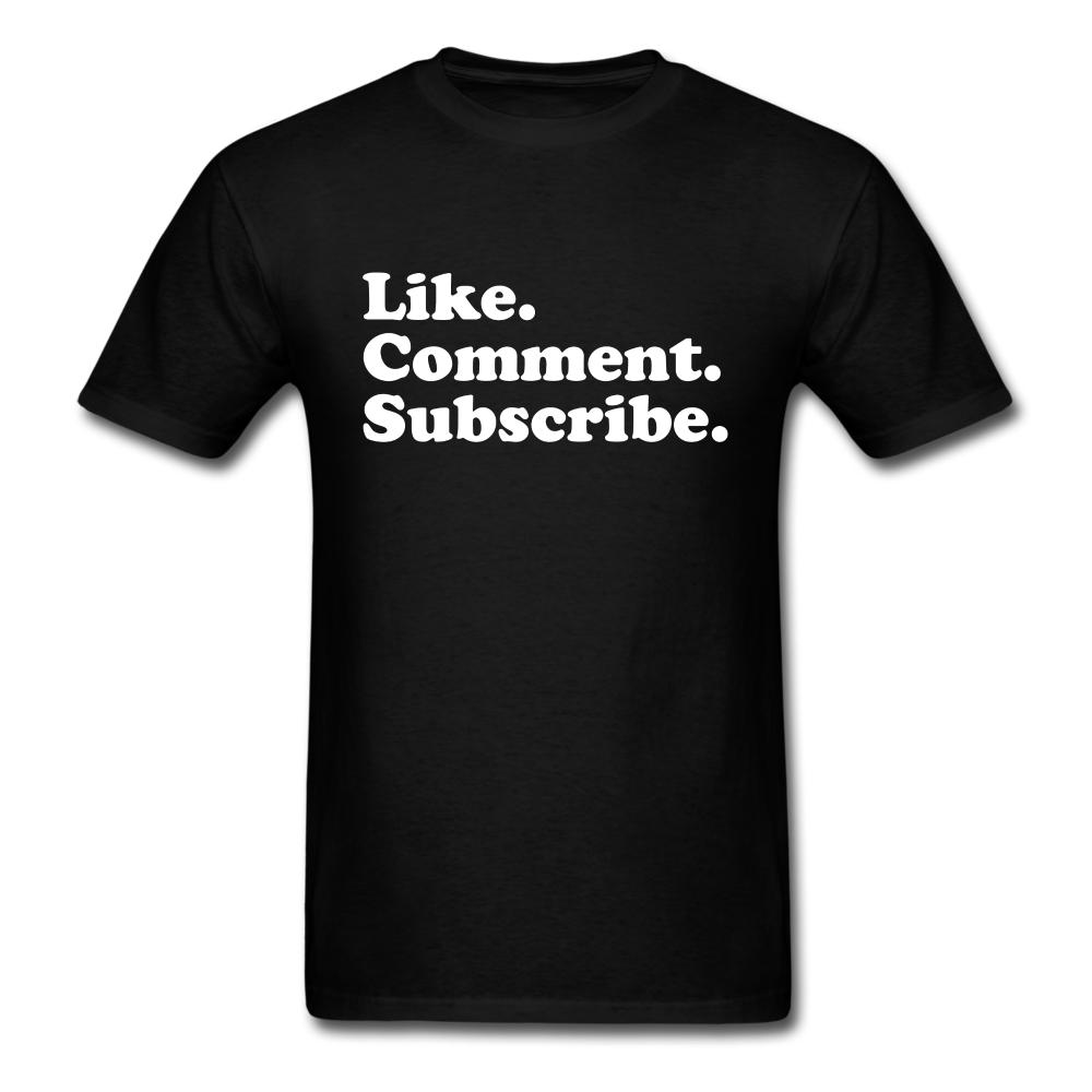 Like Comment Subscribe Unisex Classic T-Shirt - black