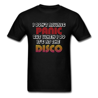 Load image into Gallery viewer, I Don&#39;t Always Panic But When I Do It&#39;s At The Disco Unisex Classic T-Shirt - black
