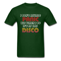 Load image into Gallery viewer, I Don&#39;t Always Panic But When I Do It&#39;s At The Disco Unisex Classic T-Shirt - forest green
