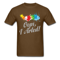 Load image into Gallery viewer, Oops I Arted (Distressed Gray Letters) Unisex Classic T-Shirt - brown
