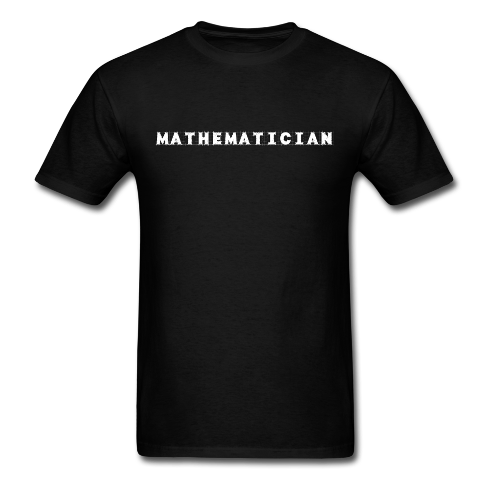 Mathematician Unisex Classic T-Shirt - black