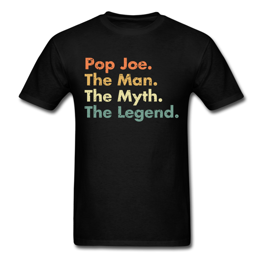 Pop Joe The Man The Myth The Legend Unisex Classic T-Shirt - black